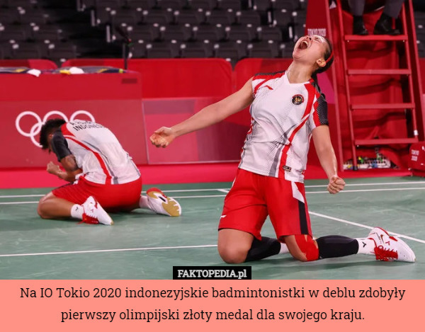 Na IO Tokio 2020 indonezyjskie badmintonistki w deblu zdobyły pierwszy olimpijski złoty medal dla swojego kraju. 