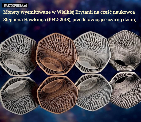 Monety wyemitowane w Wielkiej Brytanii na cześć naukowca Stephena Hawkinga (1942-2018), przedstawiające czarną dziurę. 