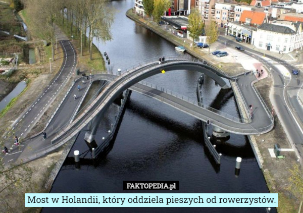 Most w Holandii, który oddziela pieszych od rowerzystów. 