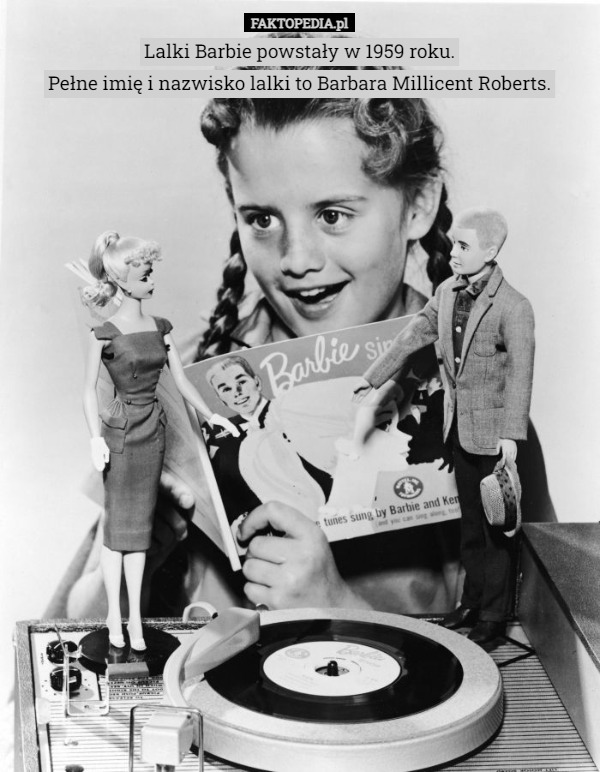Lalki Barbie powstały w 1959 roku.
Pełne imię i nazwisko lalki to Barbara Millicent Roberts. 