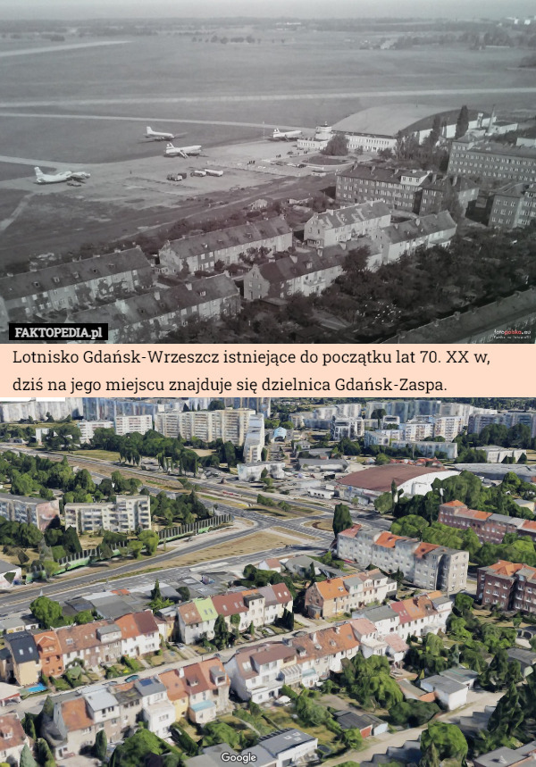 Lotnisko Gdańsk-Wrzeszcz istniejące do początku lat 70. XX w, dziś na jego miejscu znajduje się dzielnica Gdańsk-Zaspa. 
