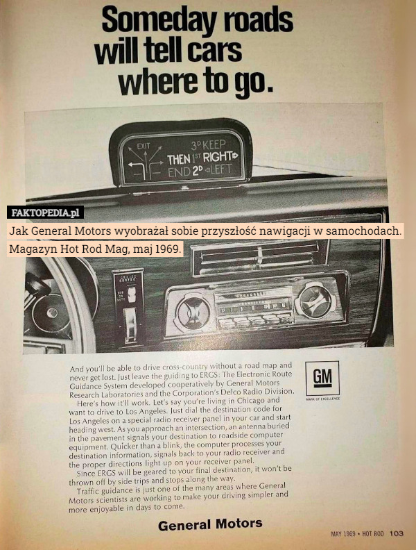 Jak General Motors wyobrażał sobie przyszłość nawigacji w samochodach.
Magazyn Hot Rod Mag, maj 1969. 