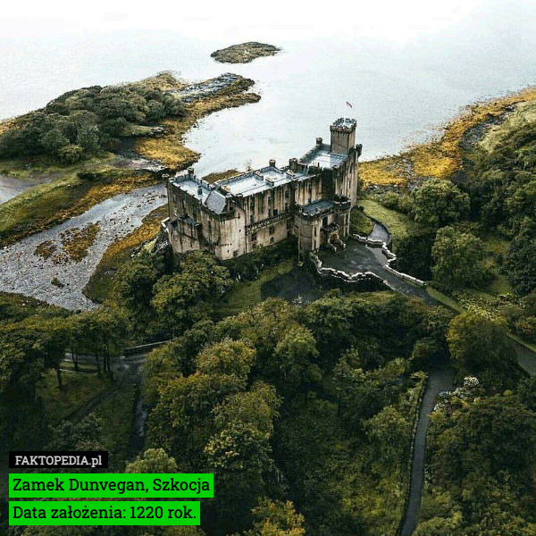 Zamek Dunvegan, Szkocja
Data założenia: 1220 rok. 