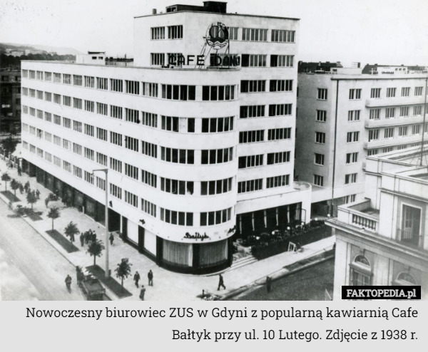 Nowoczesny biurowiec ZUS w Gdyni z popularną kawiarnią Cafe Bałtyk przy ul. 10 Lutego. Zdjęcie z 1938 r. 