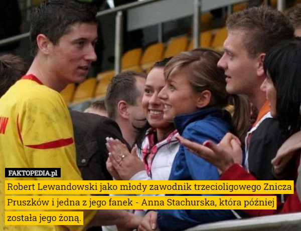 Robert Lewandowski jako młody zawodnik trzecioligowego Znicza Pruszków i jedna z jego fanek - Anna Stachurska, która później została jego żoną. 