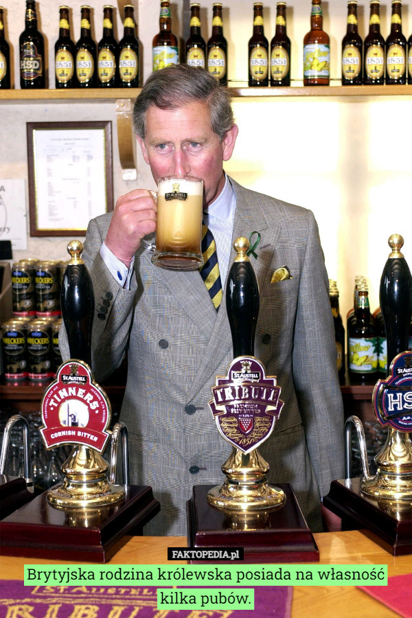 Brytyjska rodzina królewska posiada na własność kilka pubów. 