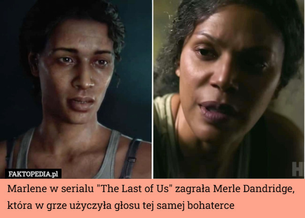 Marlene w serialu "The Last of Us" zagrała Merle Dandridge, która w grze użyczyła głosu tej samej bohaterce 