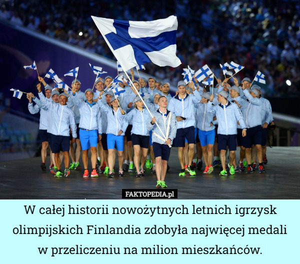 W całej historii nowożytnych letnich igrzysk olimpijskich Finlandia zdobyła najwięcej medali
w przeliczeniu na milion mieszkańców. 