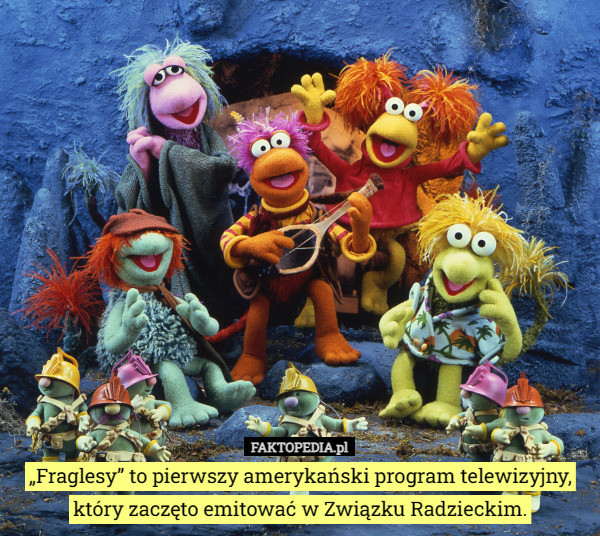 „Fraglesy” to pierwszy amerykański program telewizyjny, który zaczęto emitować w Związku Radzieckim. 