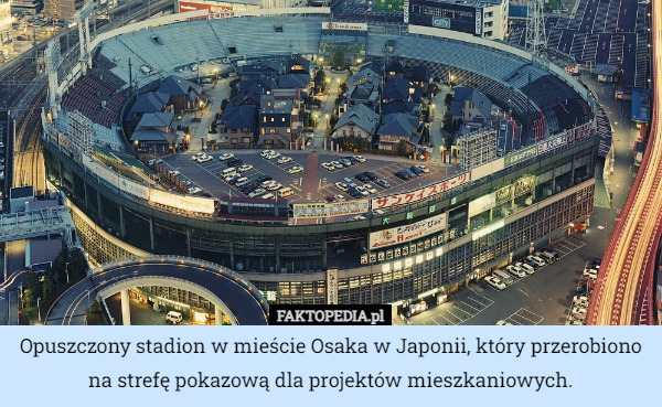 Opuszczony stadion w mieście Osaka w Japonii, który przerobiono na strefę pokazową dla projektów mieszkaniowych. 