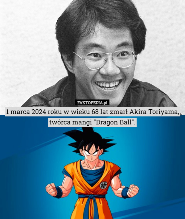 1 marca 2024 roku w wieku 68 lat zmarł Akira Toriyama, twórca mangi "Dragon Ball". 