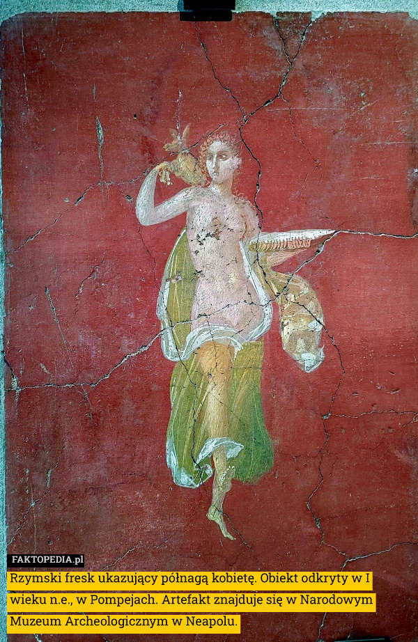 Rzymski fresk ukazujący półnagą kobietę. Obiekt odkryty w I wieku n.e., w Pompejach. Artefakt znajduje się w Narodowym Muzeum Archeologicznym w Neapolu. 
