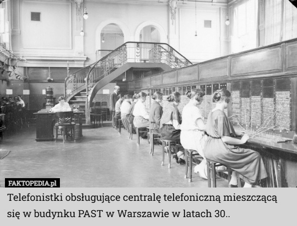 Telefonistki obsługujące centralę telefoniczną mieszczącą się w budynku PAST w Warszawie w latach 30.. 