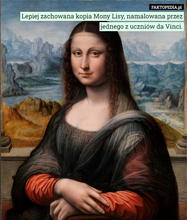 Lepiej zachowana kopia Mony Lisy, namalowana przez jednego z uczniów da Vinci. 