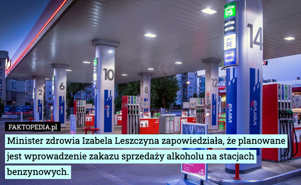 Minister zdrowia Izabela Leszczyna zapowiedziała, że planowane jest wprowadzenie zakazu sprzedaży alkoholu na stacjach benzynowych. 