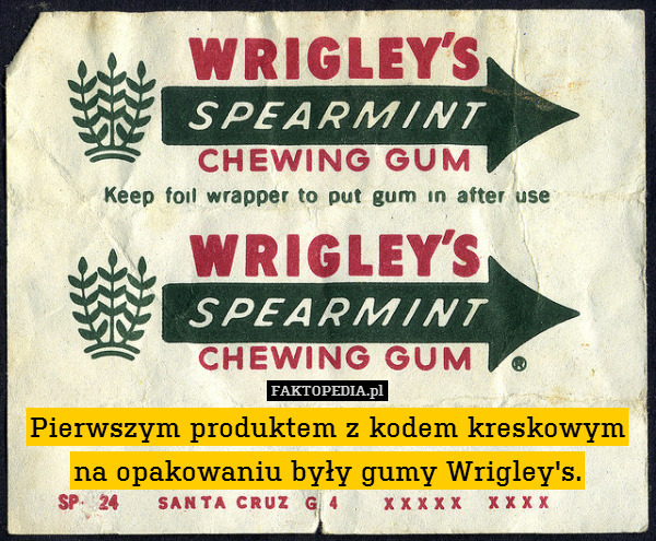Pierwszym produktem z kodem kreskowym na opakowaniu były gumy Wrigley&apos;s. 