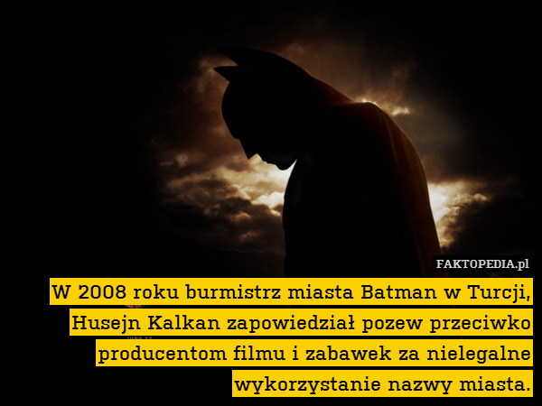 W 2008 roku burmistrz miasta Batman w Turcji, Husejn Kalkan zapowiedział pozew przeciwko producentom filmu i zabawek za nielegalne wykorzystanie nazwy miasta. 