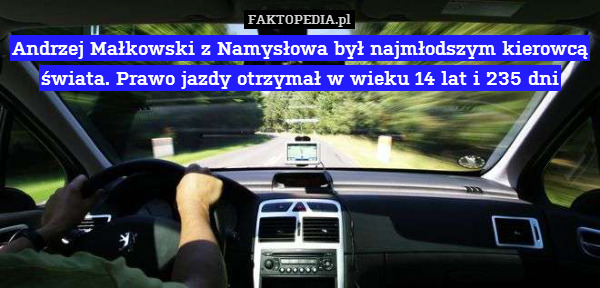 Andrzej Małkowski z Namysłowa był najmłodszym kierowcą świata. Prawo jazdy otrzymał w wieku 14 lat i 235 dni 