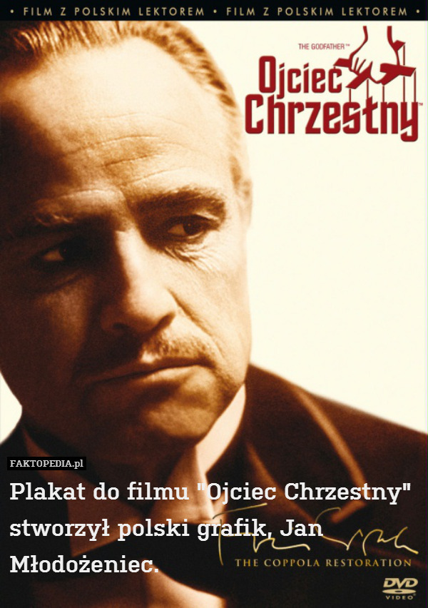 Plakat do filmu "Ojciec Chrzestny" stworzył polski grafik, Jan Młodożeniec. 