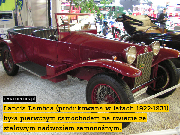 Lancia Lambda (produkowana w latach 1922-1931) była pierwszym samochodem na świecie ze stalowym nadwoziem samonośnym. 