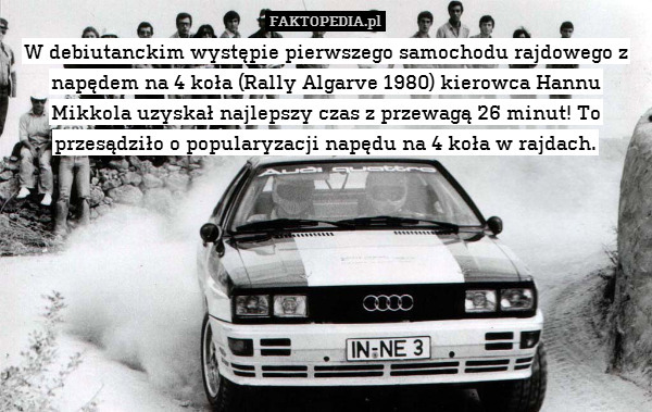 W debiutanckim występie pierwszego samochodu rajdowego z napędem na 4 koła (Rally Algarve 1980) kierowca Hannu Mikkola uzyskał najlepszy czas z przewagą 26 minut! To przesądziło o popularyzacji napędu na 4 koła w rajdach. 