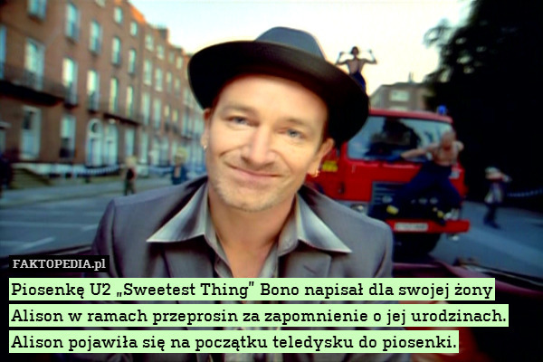 Piosenkę U2 „Sweetest Thing” Bono napisał dla swojej żony Alison w ramach przeprosin za zapomnienie o jej urodzinach. Alison pojawiła się na początku teledysku do piosenki. 