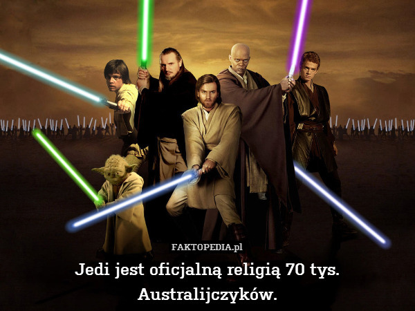Jedi jest oficjalną religią 70 tys. Australijczyków. 