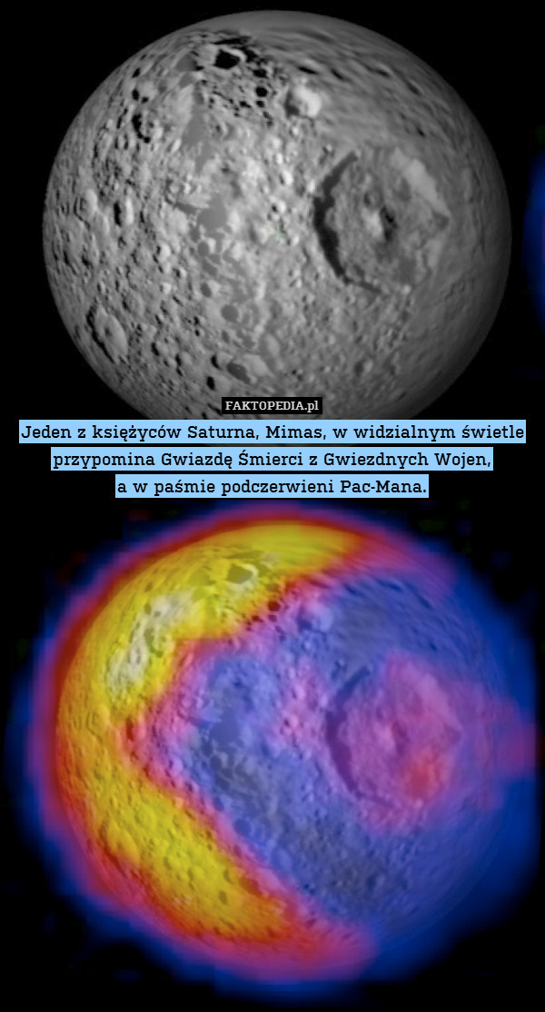 Jeden z księżyców Saturna, Mimas, w widzialnym świetle przypomina Gwiazdę Śmierci z Gwiezdnych Wojen,
a w paśmie podczerwieni Pac-Mana. 