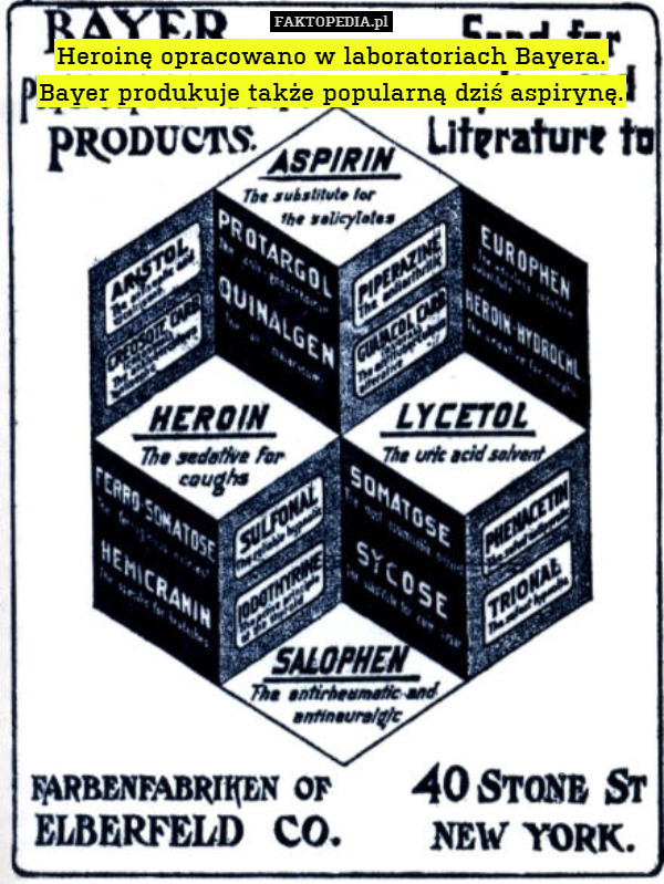 Heroinę opracowano w laboratoriach Bayera.
Bayer produkuje także popularną dziś aspirynę. 
