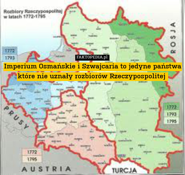 Imperium Osmańskie i Szwajcaria to jedyne państwa które nie uznały rozbiorów Rzeczypospolitej 