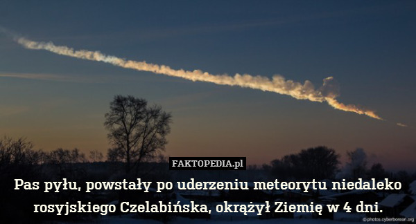 Pas pyłu, powstały po uderzeniu meteorytu niedaleko rosyjskiego Czelabińska, okrążył Ziemię w 4 dni. 