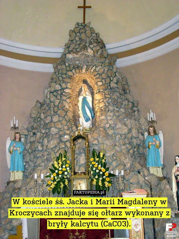 W kościele śś. Jacka i Marii Magdaleny w Kroczycach znajduje się ołtarz wykonany z bryły kalcytu (CaCO3). 