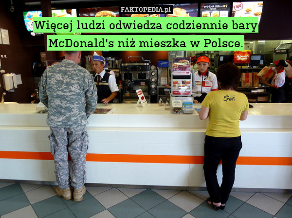 Więcej ludzi odwiedza codziennie bary McDonald&apos;s niż mieszka w Polsce. 