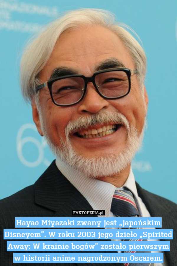 Hayao Miyazaki zwany jest „japońskim Disneyem”. W roku 2003 jego dzieło „Spirited Away: W krainie bogów” zostało pierwszym w historii anime nagrodzonym Oscarem. 