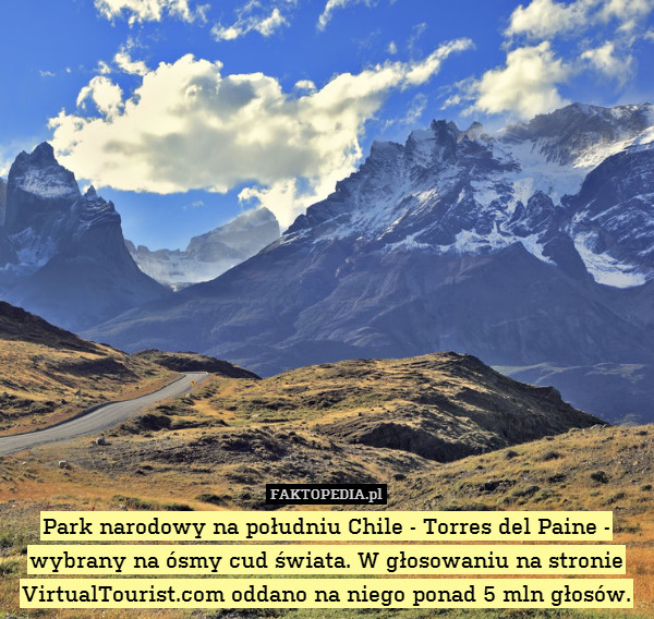 Park narodowy na południu Chile - Torres del Paine - wybrany na ósmy cud świata. W głosowaniu na stronie VirtualTourist.com oddano na niego ponad 5 mln głosów. 