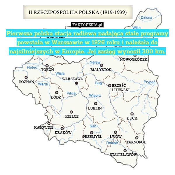 Pierwsza polska stacja radiowa nadająca stałe programy powstała w Warszawie w 1926 roku i należała do najsilniejszych w Europie. Jej zasięg wynosił 300 km. 