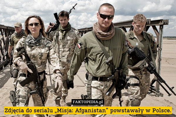Zdjęcia do serialu „Misja: Afganistan” powstawały w Polsce. 