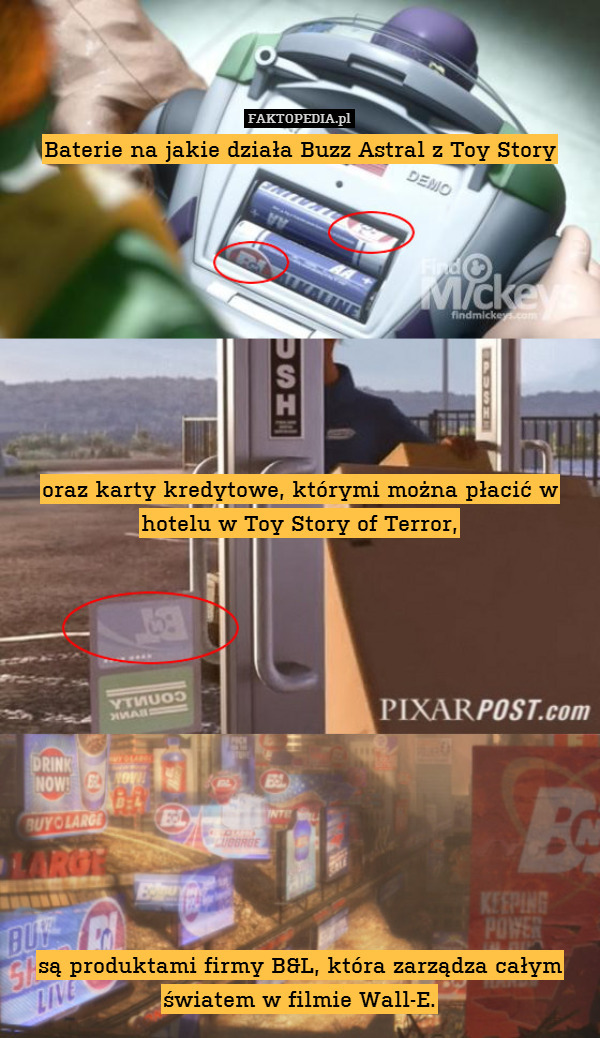 Baterie na jakie działa Buzz Astral z Toy Story









oraz karty kredytowe, którymi można płacić w hotelu w Toy Story of Terror,












są produktami firmy B&L, która zarządza całym światem w filmie Wall-E. 