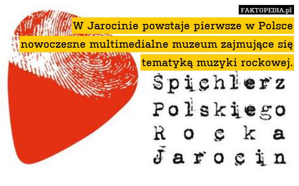 W Jarocinie powstaje pierwsze w Polsce nowoczesne multimedialne muzeum zajmujące się tematyką muzyki rockowej. 