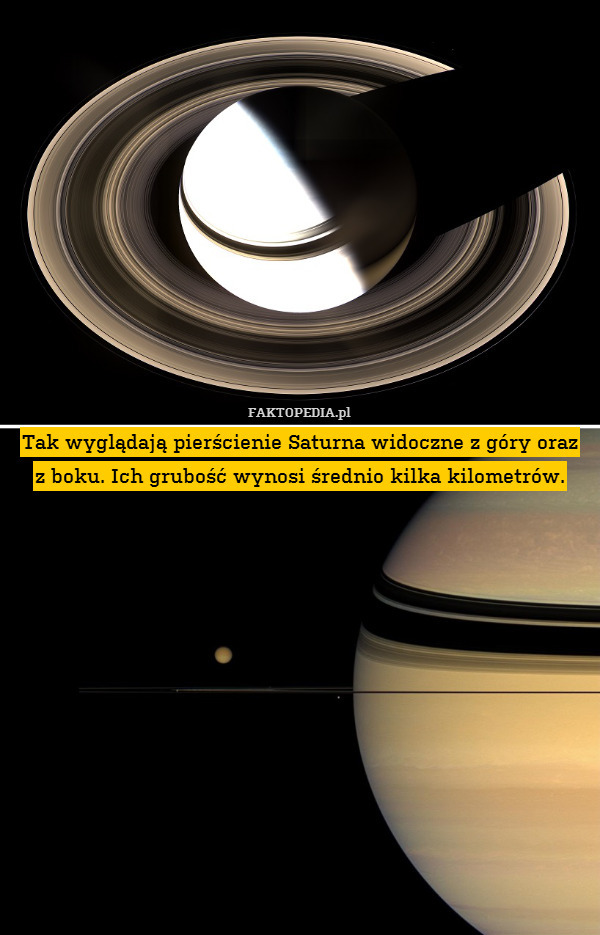 Tak wyglądają pierścienie Saturna widoczne z góry oraz
z boku. Ich grubość wynosi średnio kilka kilometrów. 