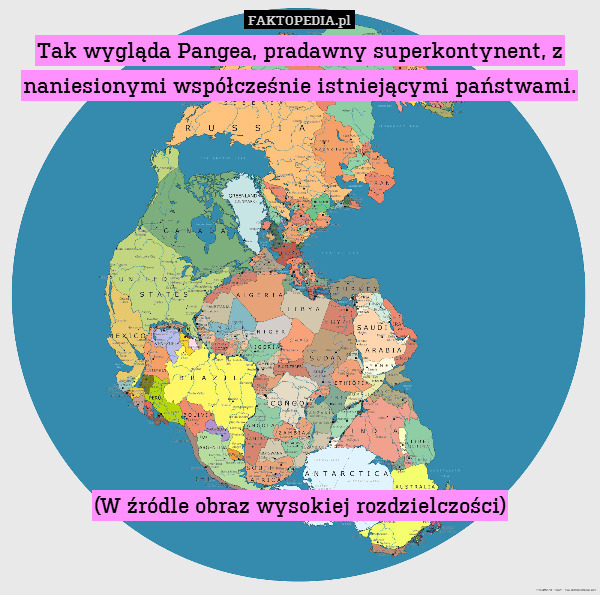 Tak wygląda Pangea, pradawny superkontynent, z naniesionymi współcześnie istniejącymi państwami.











(W źródle obraz wysokiej rozdzielczości) 