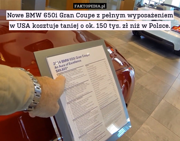 Nowe BMW 650i Gran Coupe z pełnym wyposażeniem w USA kosztuje taniej o ok. 150 tys. zł niż w Polsce. 