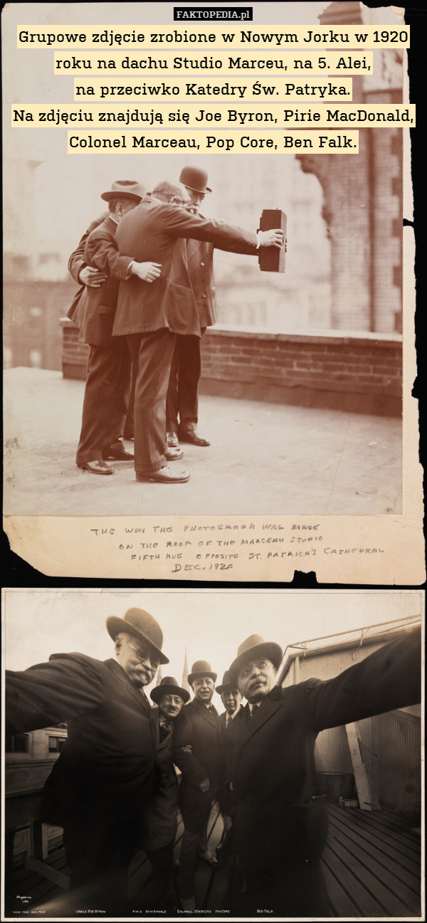 Grupowe zdjęcie zrobione w Nowym Jorku w 1920 roku na dachu Studio Marceu, na 5. Alei,
na przeciwko Katedry Św. Patryka.
Na zdjęciu znajdują się Joe Byron, Pirie MacDonald, Colonel Marceau, Pop Core, Ben Falk. 