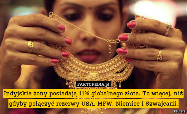 Indyjskie żony posiadają 11% globalnego złota. To więcej, niż gdyby połączyć rezerwy USA, MFW, Niemiec i Szwajcarii. 