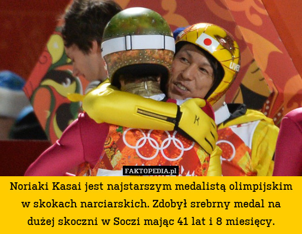Noriaki Kasai jest najstarszym medalistą olimpijskim w skokach narciarskich. Zdobył srebrny medal na dużej skoczni w Soczi mając 41 lat i 8 miesięcy. 