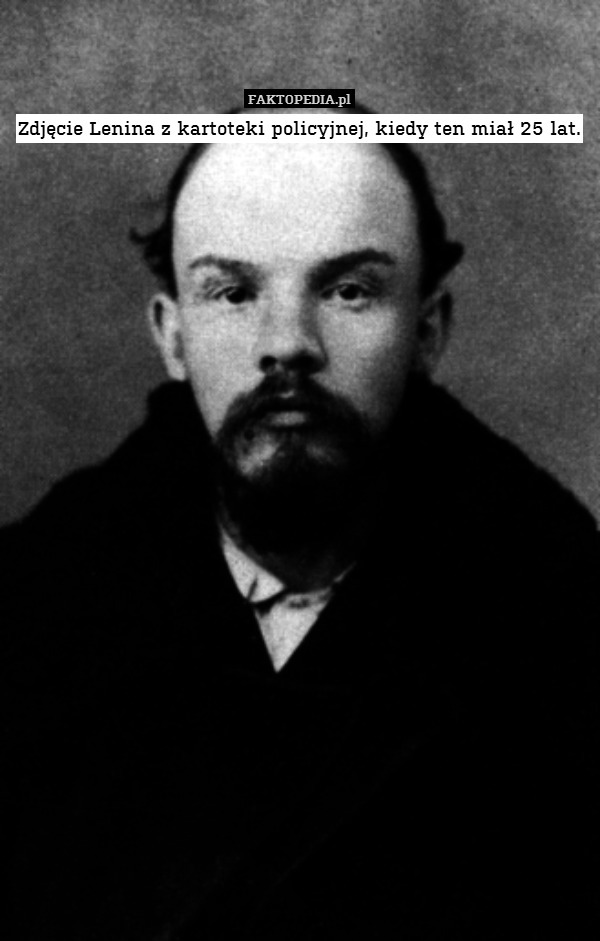 Zdjęcie Lenina z kartoteki policyjnej, kiedy ten miał 25 lat. 