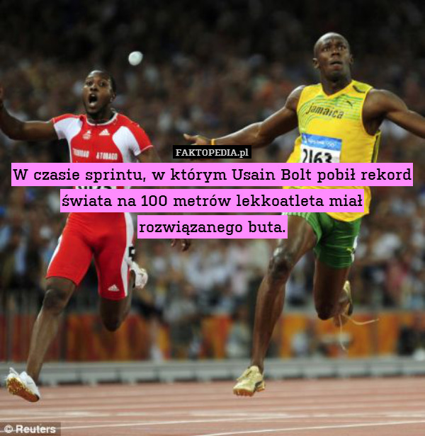 W czasie sprintu, w którym Usain Bolt pobił rekord świata na 100 metrów lekkoatleta miał rozwiązanego buta. 