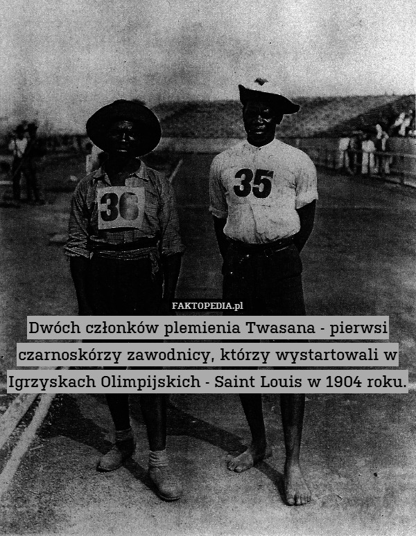 Dwóch członków plemienia Twasana - pierwsi czarnoskórzy zawodnicy, którzy wystartowali w Igrzyskach Olimpijskich - Saint Louis w 1904 roku. 