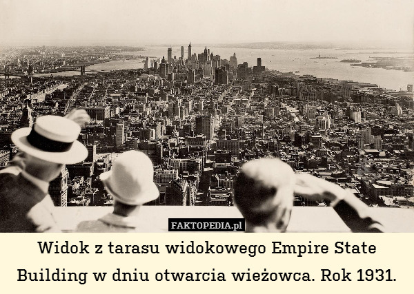 Widok z tarasu widokowego Empire State Building w dniu otwarcia wieżowca. Rok 1931. 