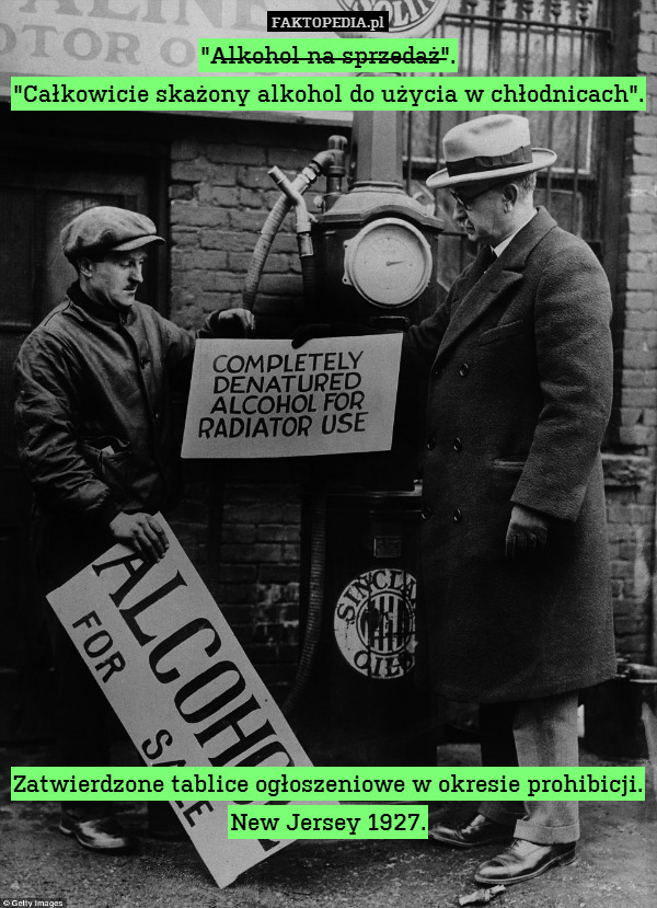 "A̶l̶k̶o̶h̶o̶l̶ ̶n̶a̶ ̶s̶p̶r̶z̶e̶d̶a̶ż̶".
"Całkowicie skażony alkohol do użycia w chłodnicach".

















Zatwierdzone tablice ogłoszeniowe w okresie prohibicji. New Jersey 1927. 